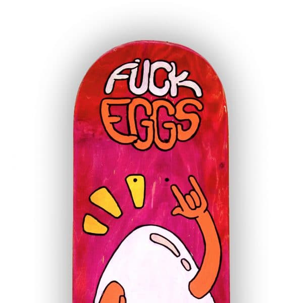 Fuck Eggs - tabla de skate pintada a mano - Gorka Gil