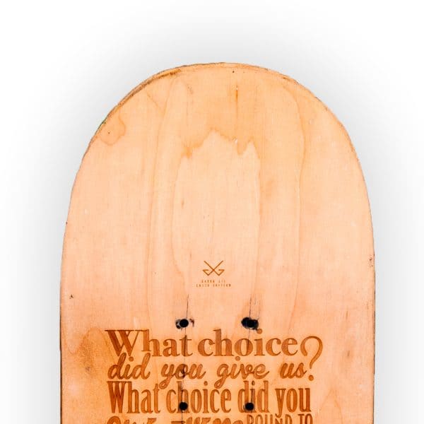 What Choice | tabla de skateboard grabada con láser | Gorka Gil